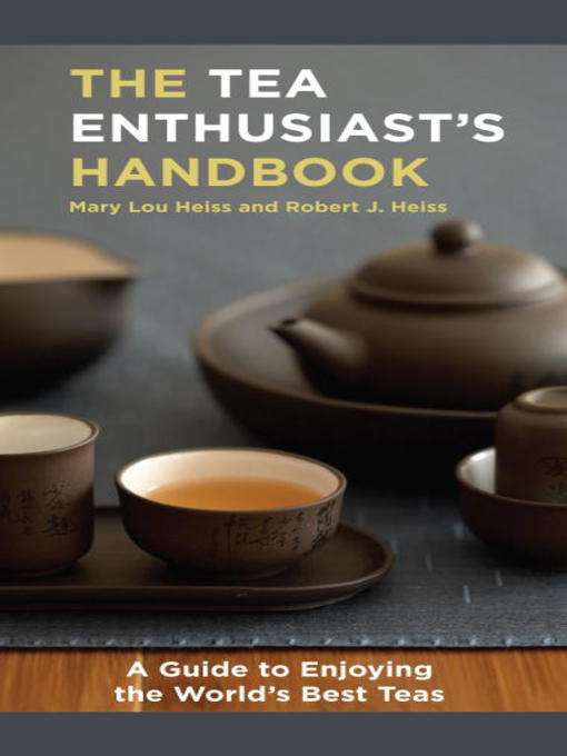 Title details for The Tea Enthusiast's Handbook by Mary Lou Heiss - Wait list